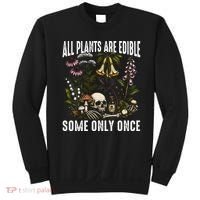 All Plants Are Edible Some Only Once Sweatshirt thumb 0