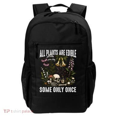 All Plants Are Edible Some Only Once Backpack