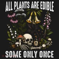 All Plants Are Edible Some Only Once Bucket Hat thumb 4