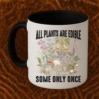 All Plants Are Edible Some Only Once Coffee Mug thumb 2