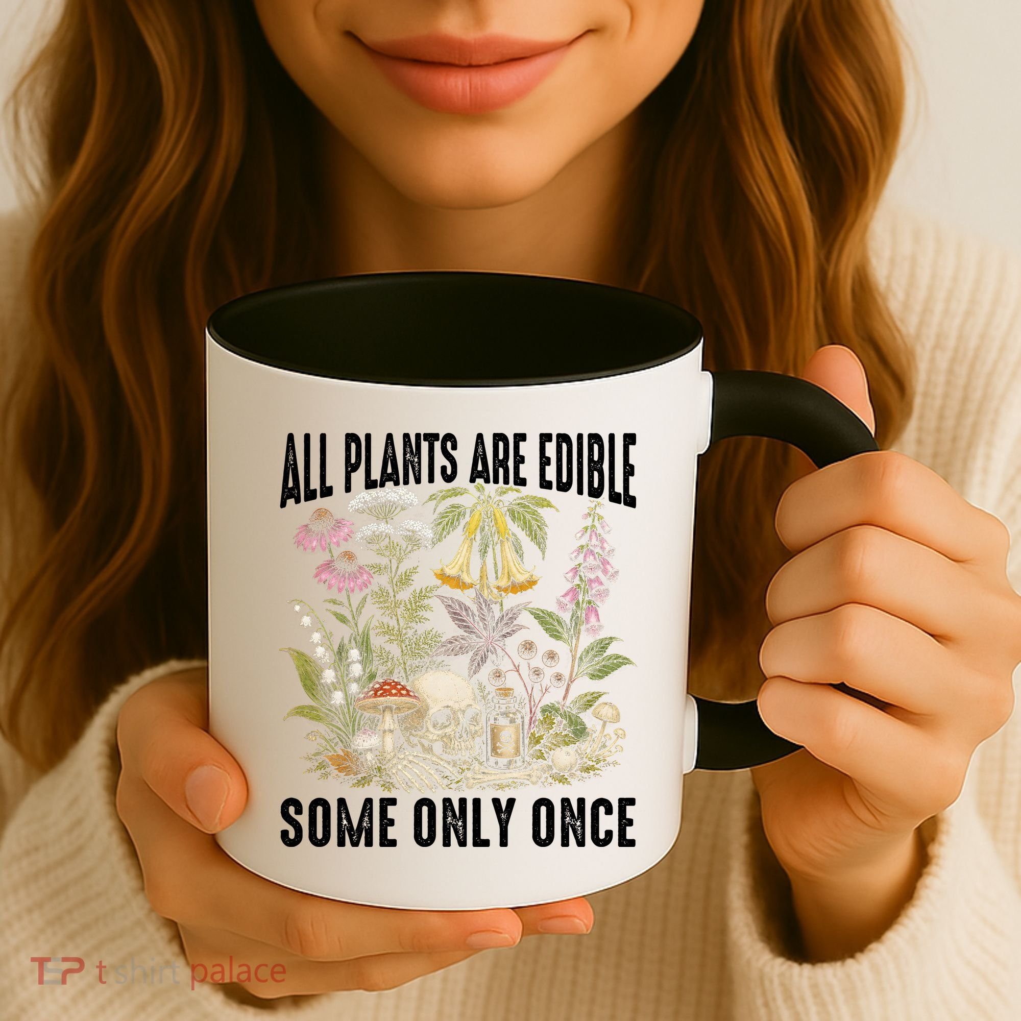 All Plants Are Edible Some Only Once Coffee Mug