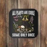 All Plants Are Edible Some Only Once Coaster thumb 0