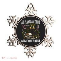 All Plants Are Edible Some Only Once Ornament thumb 0