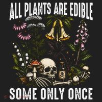 All Plants Are Edible Some Only Once Hat thumb 2