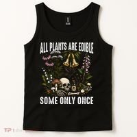 All Plants Are Edible Some Only Once Tank Top thumb 2