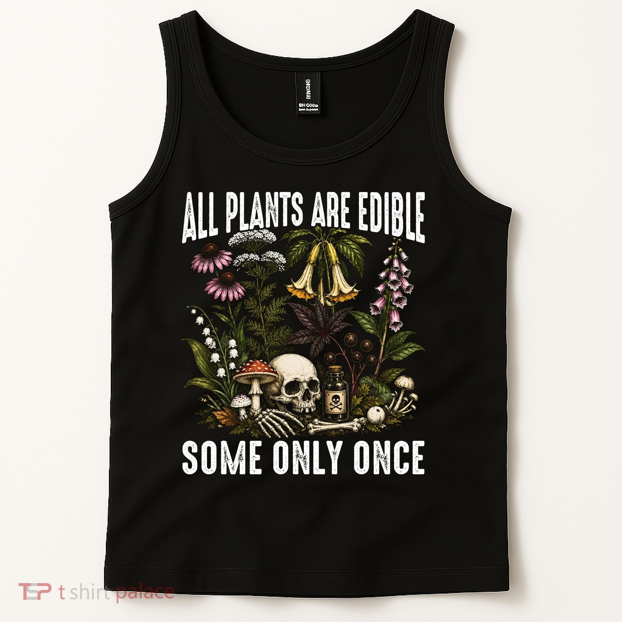 All Plants Are Edible Some Only Once Tank Top