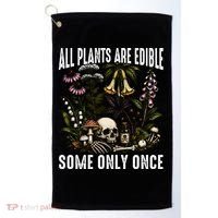 All Plants Are Edible Some Only Once Golf Towel thumb 0