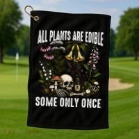 All Plants Are Edible Some Only Once Golf Towel thumb 1