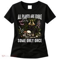All Plants Are Edible Some Only Once Women's T-Shirt thumb 0