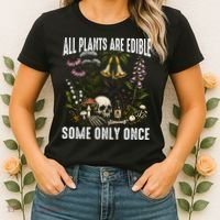 All Plants Are Edible Some Only Once Women's T-Shirt thumb 2