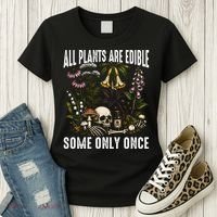 All Plants Are Edible Some Only Once Women's T-Shirt thumb 3