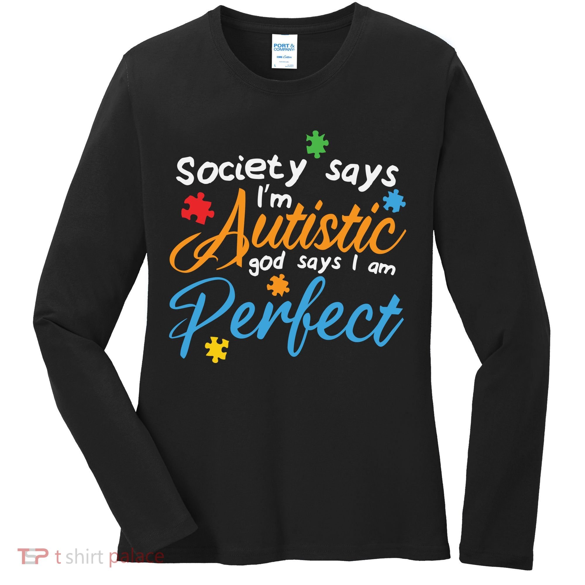 Autism Perfect Autism Awareness, Autism Puzzle Women's Long Sleeve Shirt