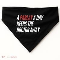 A Parlay A Day Funny Gambling Sports Betting TShirt USA-Made Doggie Bandana thumb 0