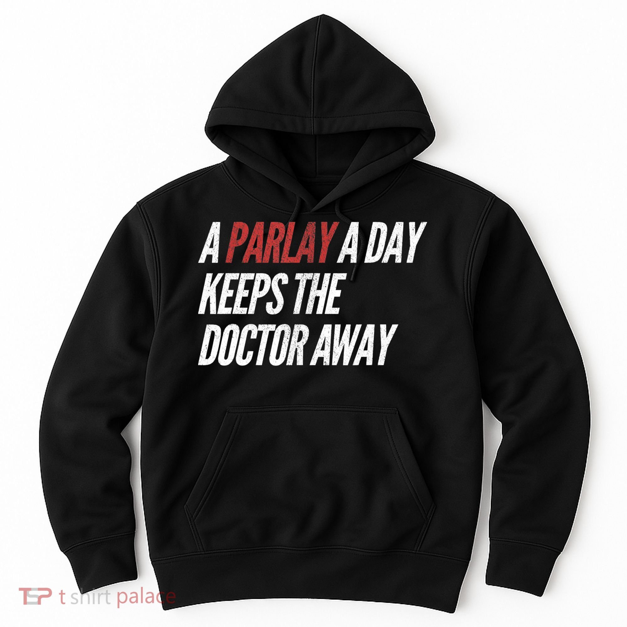A Parlay A Day Funny Gambling Sports Betting TShirt Hoodie