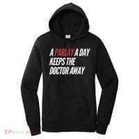 A Parlay A Day Funny Gambling Sports Betting TShirt Women's Hoodie thumb 0