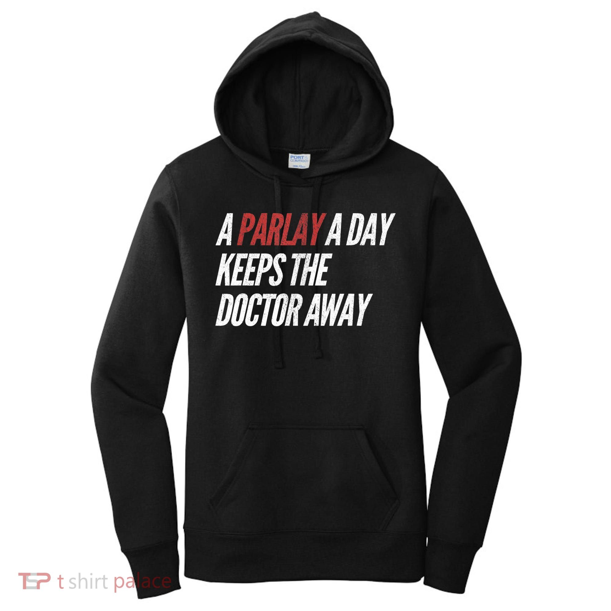 A Parlay A Day Funny Gambling Sports Betting TShirt Women's Hoodie