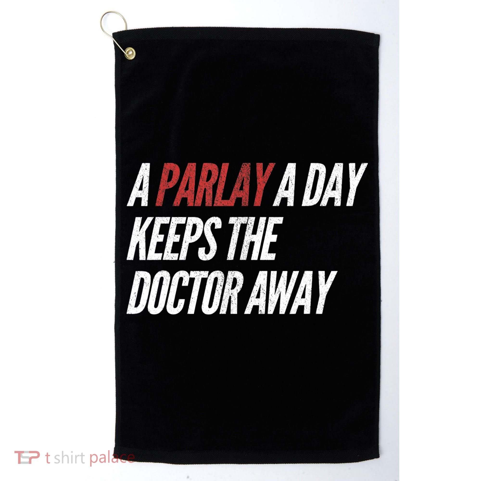 A Parlay A Day Funny Gambling Sports Betting TShirt Golf Towel