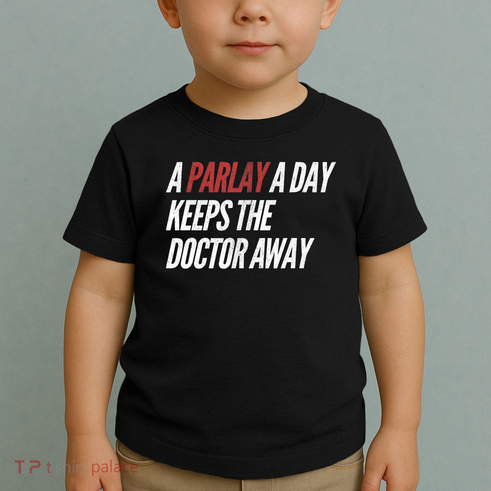 A Parlay A Day Funny Gambling Sports Betting TShirt Toddler T-Shirt
