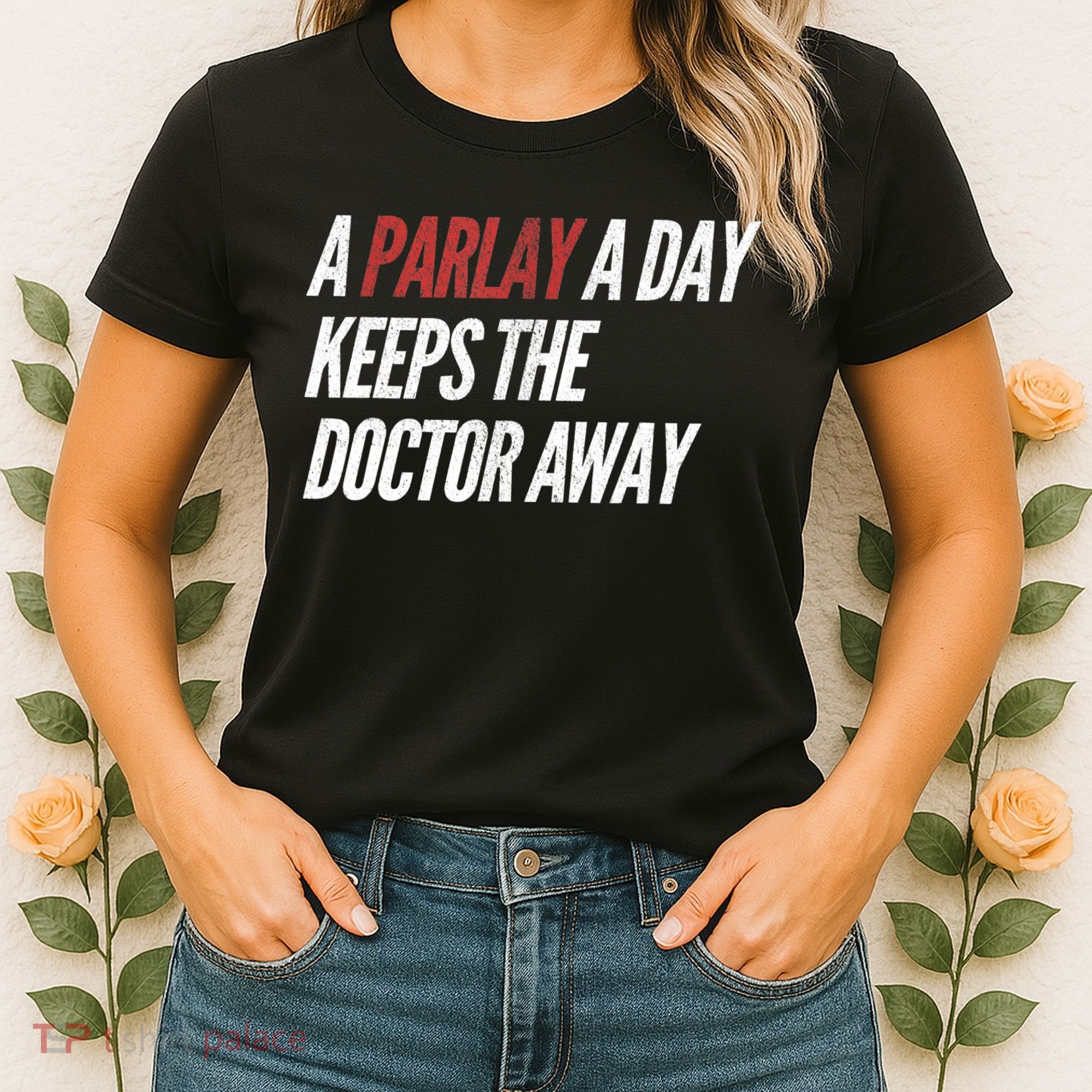 A Parlay A Day Funny Gambling Sports Betting TShirt Women's T-Shirt