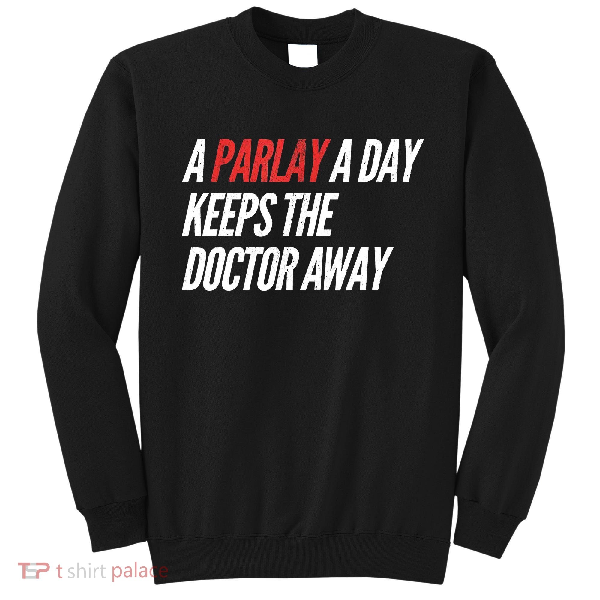 A Parlay A Day Funny Gambling Sports Betting Sweatshirt