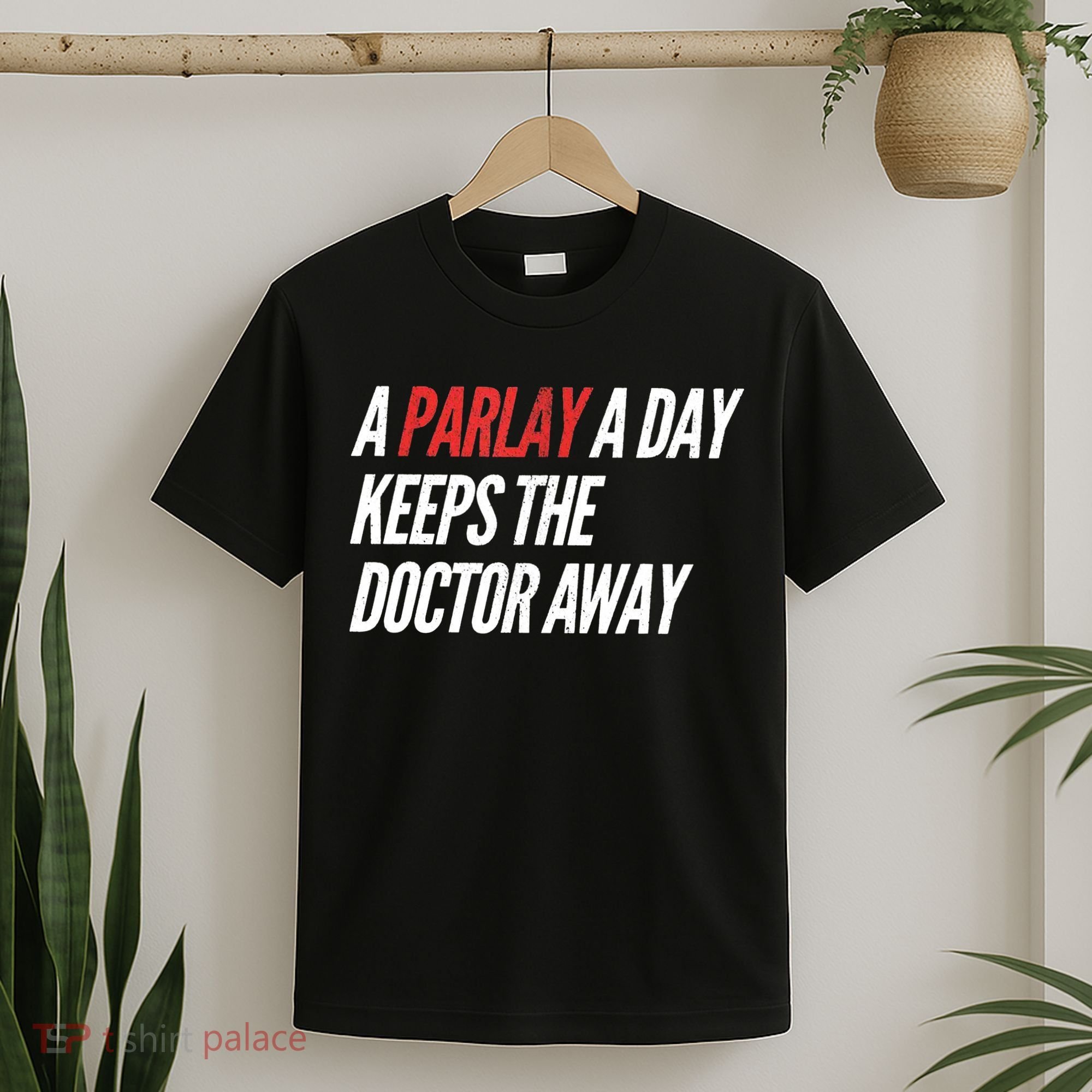 A Parlay A Day Funny Gambling Sports Betting T-Shirt