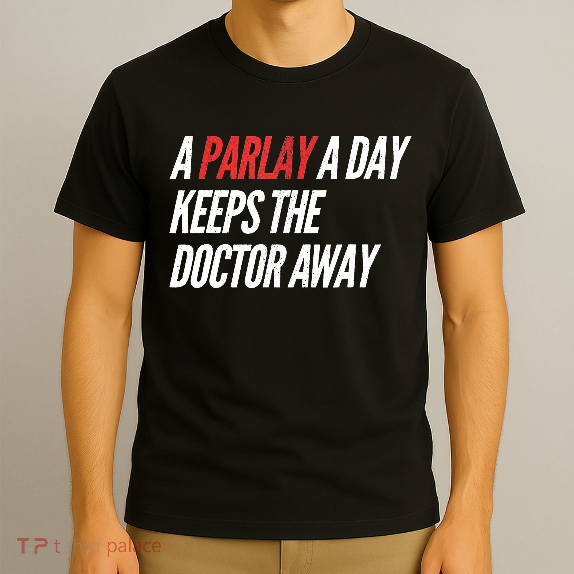 A Parlay A Day Funny Gambling Sports Betting T-Shirt