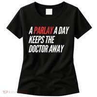 A Parlay A Day Funny Gambling Sports Betting Women's T-Shirt thumb 0