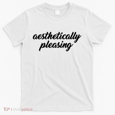 Aesthetically Pleasing T-Shirt