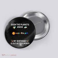 Astrological Planetary Alignment Birthday Funny Gift Button thumb 0
