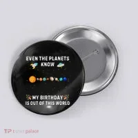 Astrological Planetary Alignment Birthday Funny Gift Button thumb 0