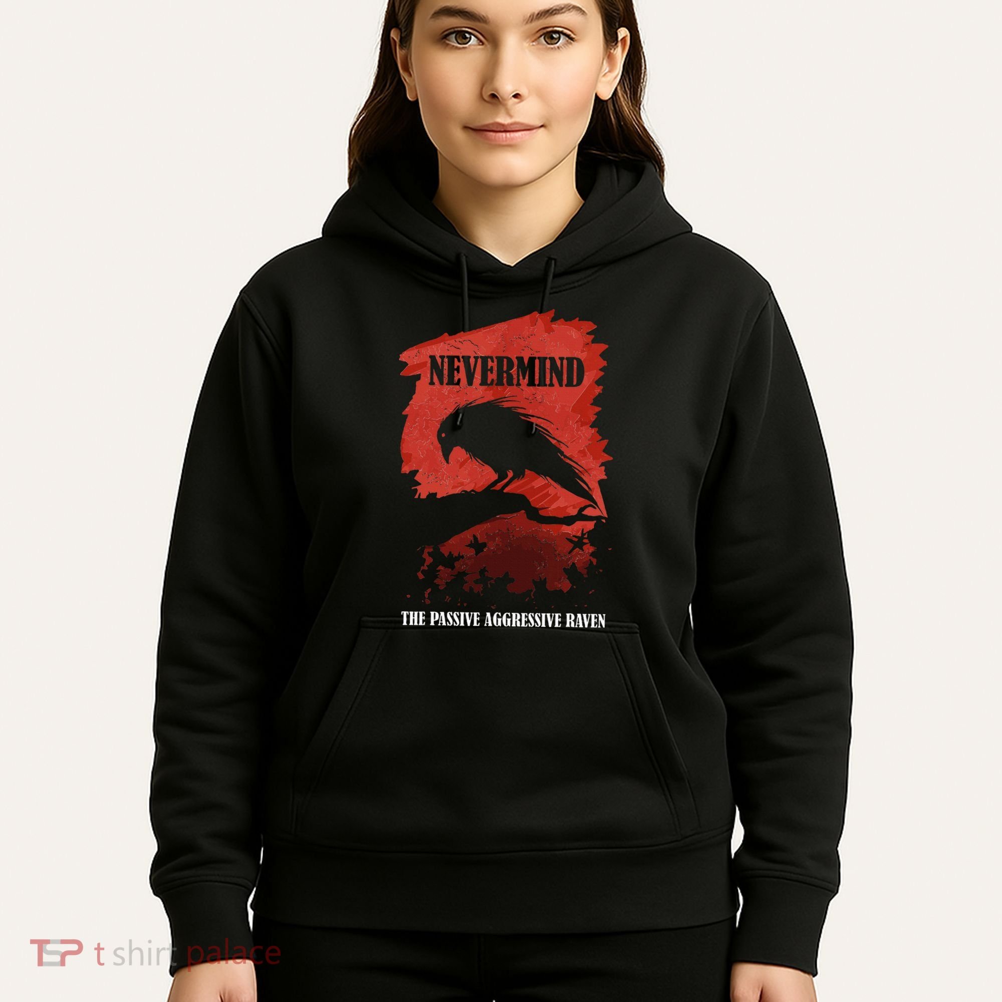 A Passive Aggressive Raven Literature Nevermind Allusion Hoodie