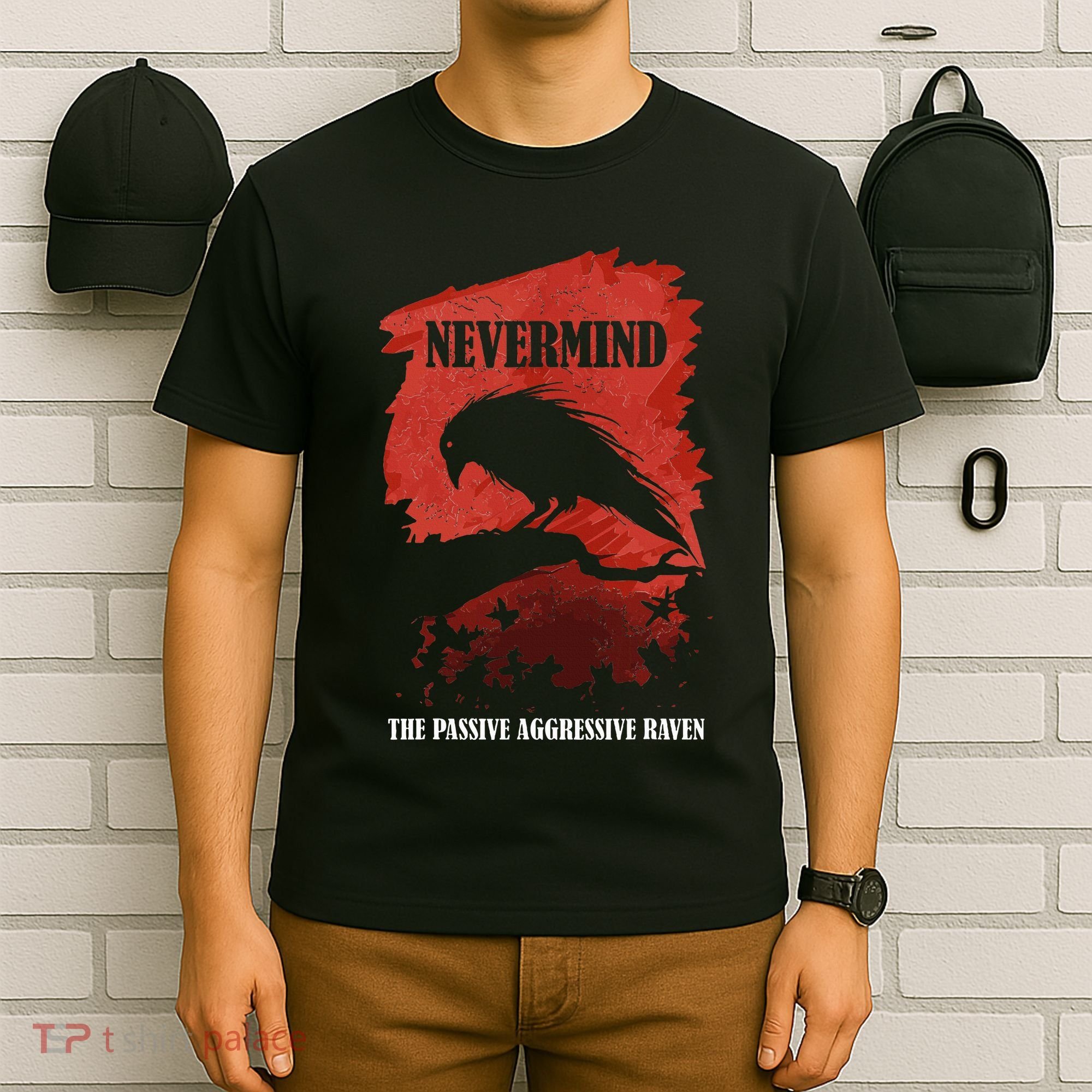A Passive Aggressive Raven Literature Nevermind Allusion T-Shirt