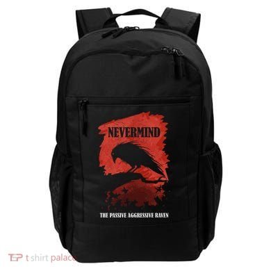 A Passive Aggressive Raven Literature Nevermind Allusion Backpack