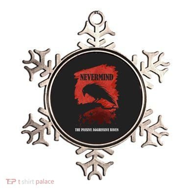 A Passive Aggressive Raven Literature Nevermind Allusion Ornament