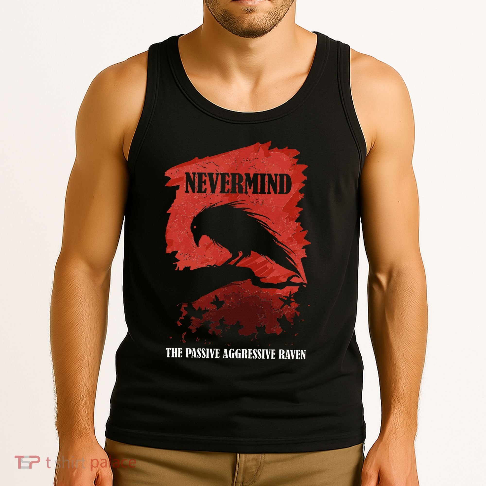 A Passive Aggressive Raven Literature Nevermind Allusion Tank Top