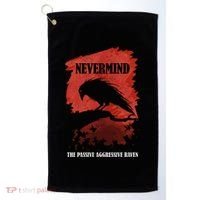 A Passive Aggressive Raven Literature Nevermind Allusion Golf Towel thumb 0