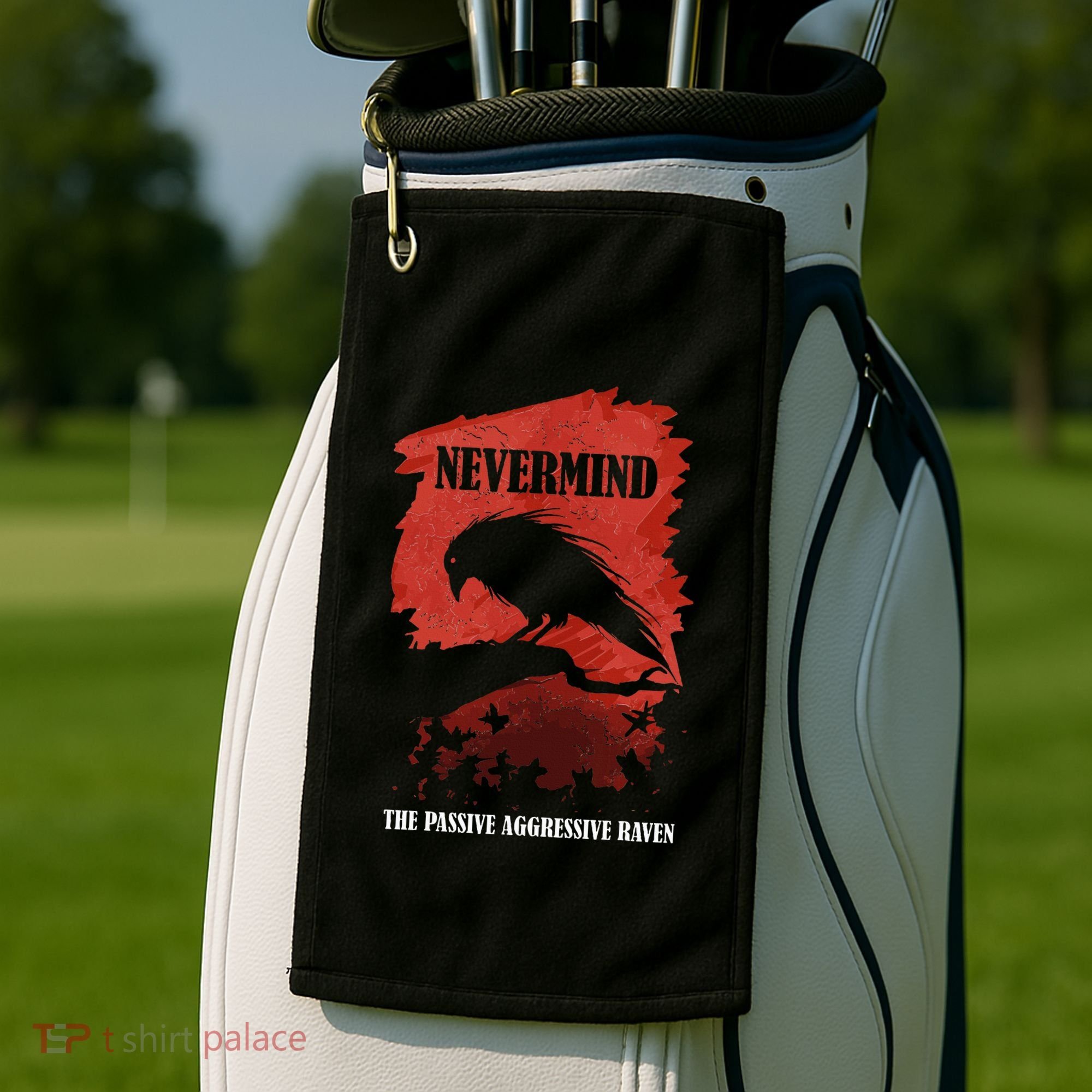 A Passive Aggressive Raven Literature Nevermind Allusion Golf Towel