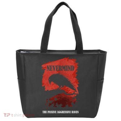 A Passive Aggressive Raven Literature Nevermind Allusion Tote Bag