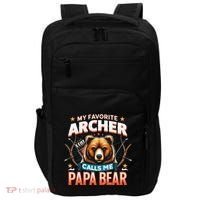 Archery Papa Bear My Favorite Archer Calls Me Papa Bear Cute Gift Impact Tech Backpack thumb 0
