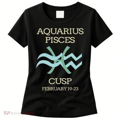 Aquarius Pisces Cusp Zodiac Horoscope Women's T-Shirt