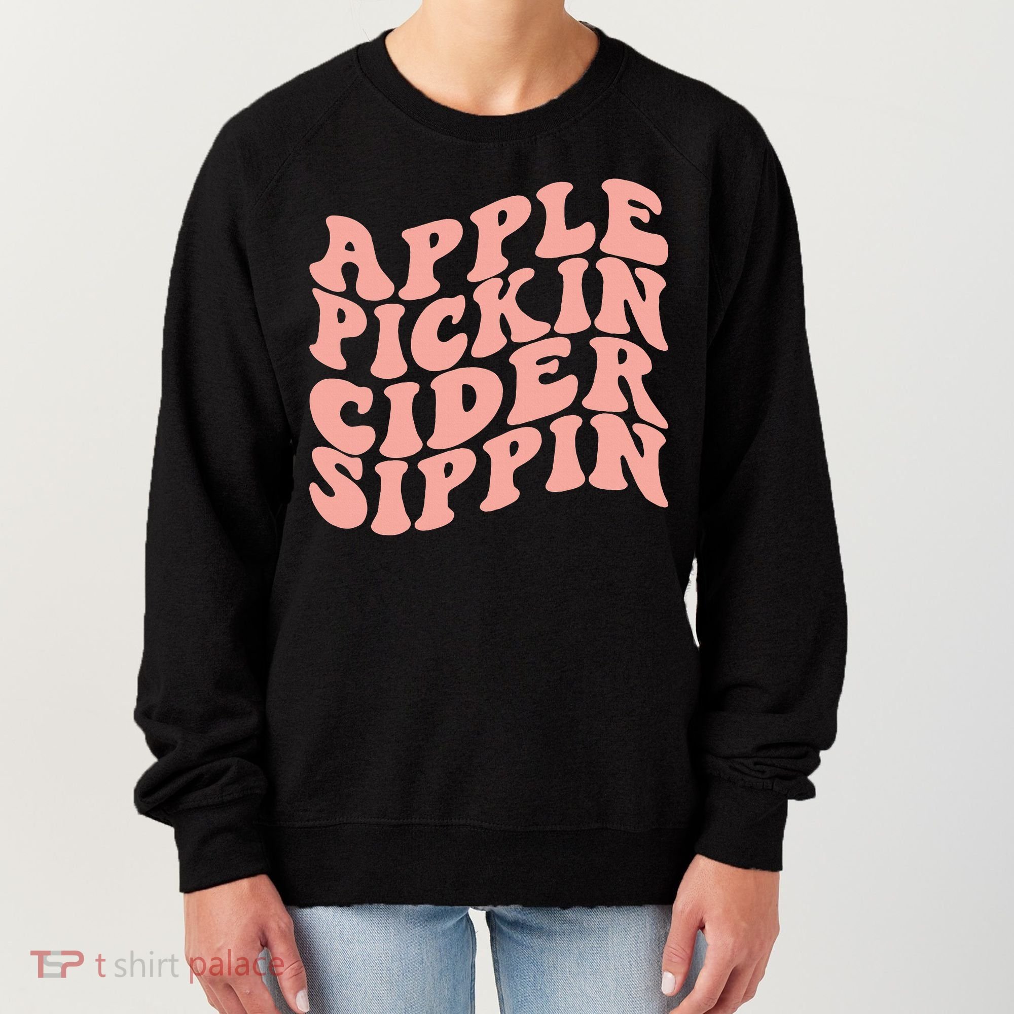 Apple Pickin Cider Sippin Apple Picking Crew Harvest Season Women's Sweatshirt