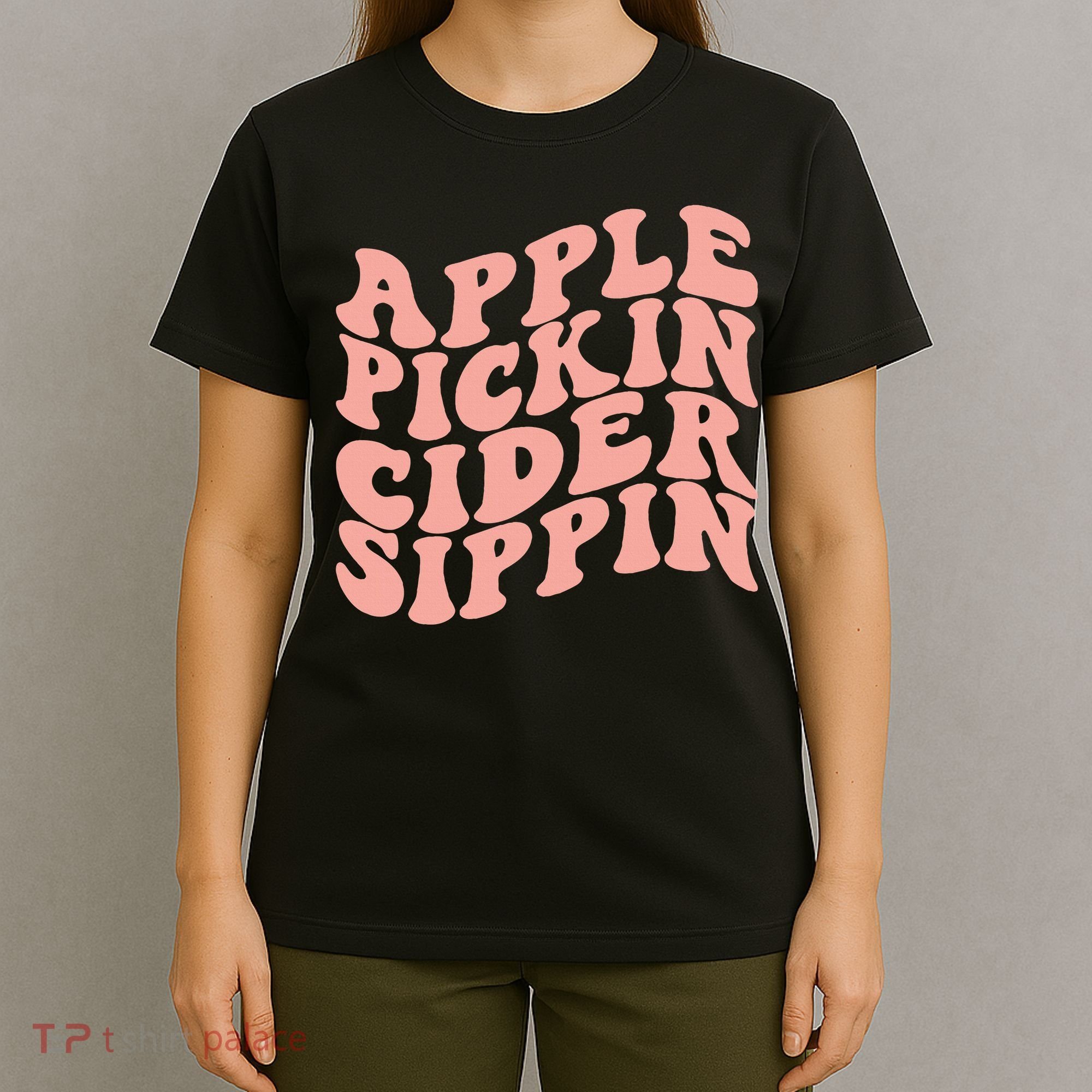 Apple Pickin Cider Sippin Apple Picking Crew Harvest Season T-Shirt
