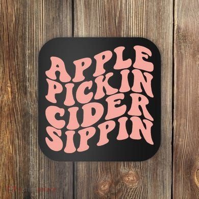 Apple Pickin Cider Sippin Apple Picking Crew Harvest Season Coaster
