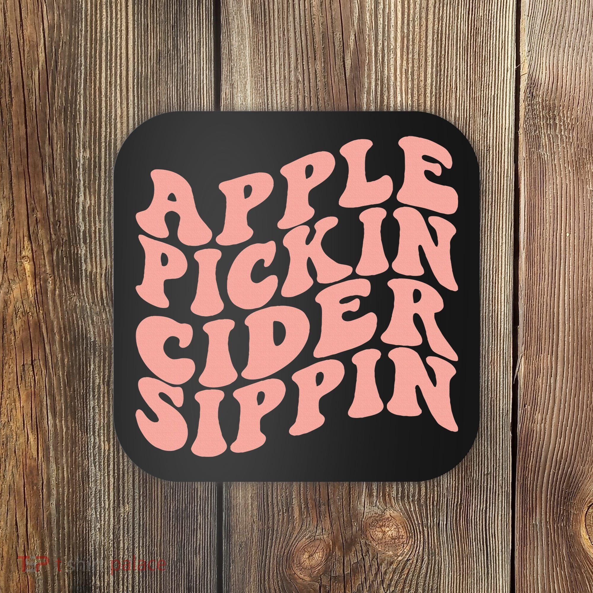 Apple Pickin Cider Sippin Apple Picking Crew Harvest Season Coaster