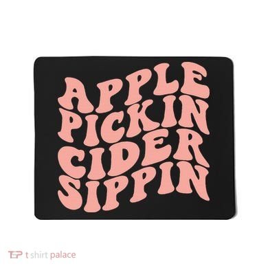 Apple Pickin Cider Sippin Apple Picking Crew Harvest Season Mousepad