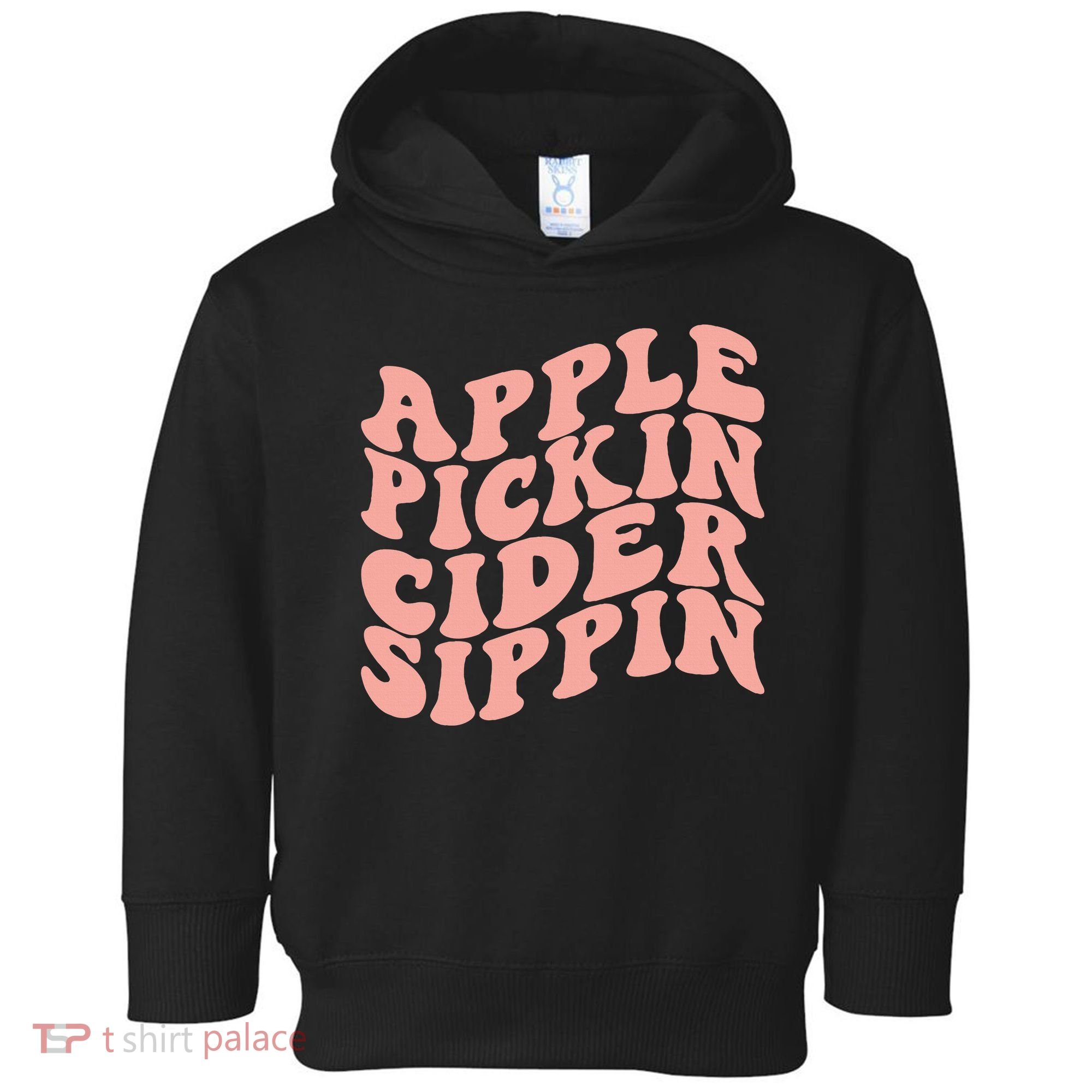 Apple Pickin Cider Sippin Apple Picking Crew Harvest Season Toddler Hoodie
