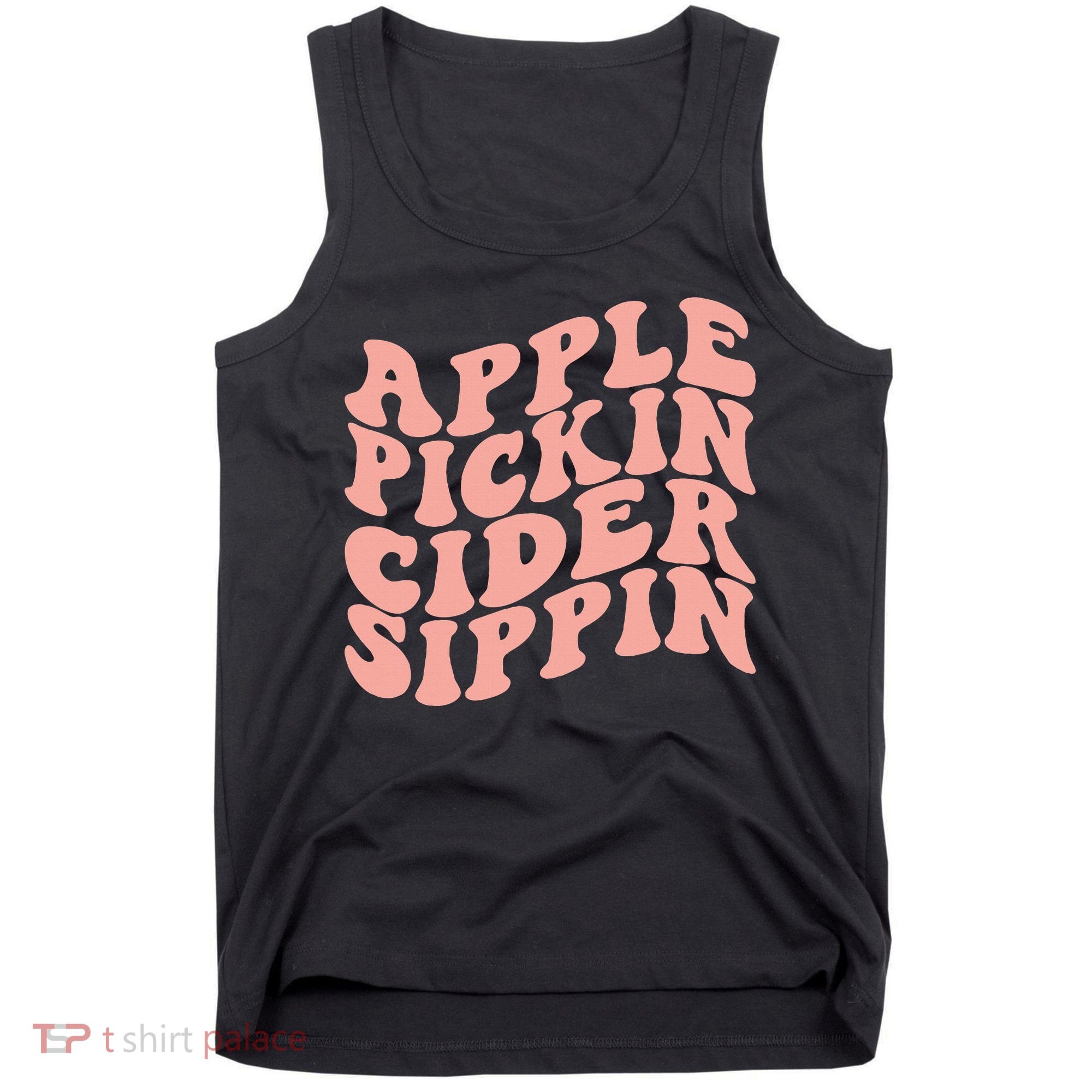 Apple Pickin Cider Sippin Apple Picking Crew Harvest Season Tank Top