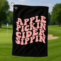 Apple Pickin Cider Sippin Apple Picking Crew Harvest Season Golf Towel thumb 1