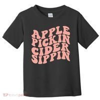 Apple Pickin Cider Sippin Apple Picking Crew Harvest Season Toddler T-Shirt thumb 0