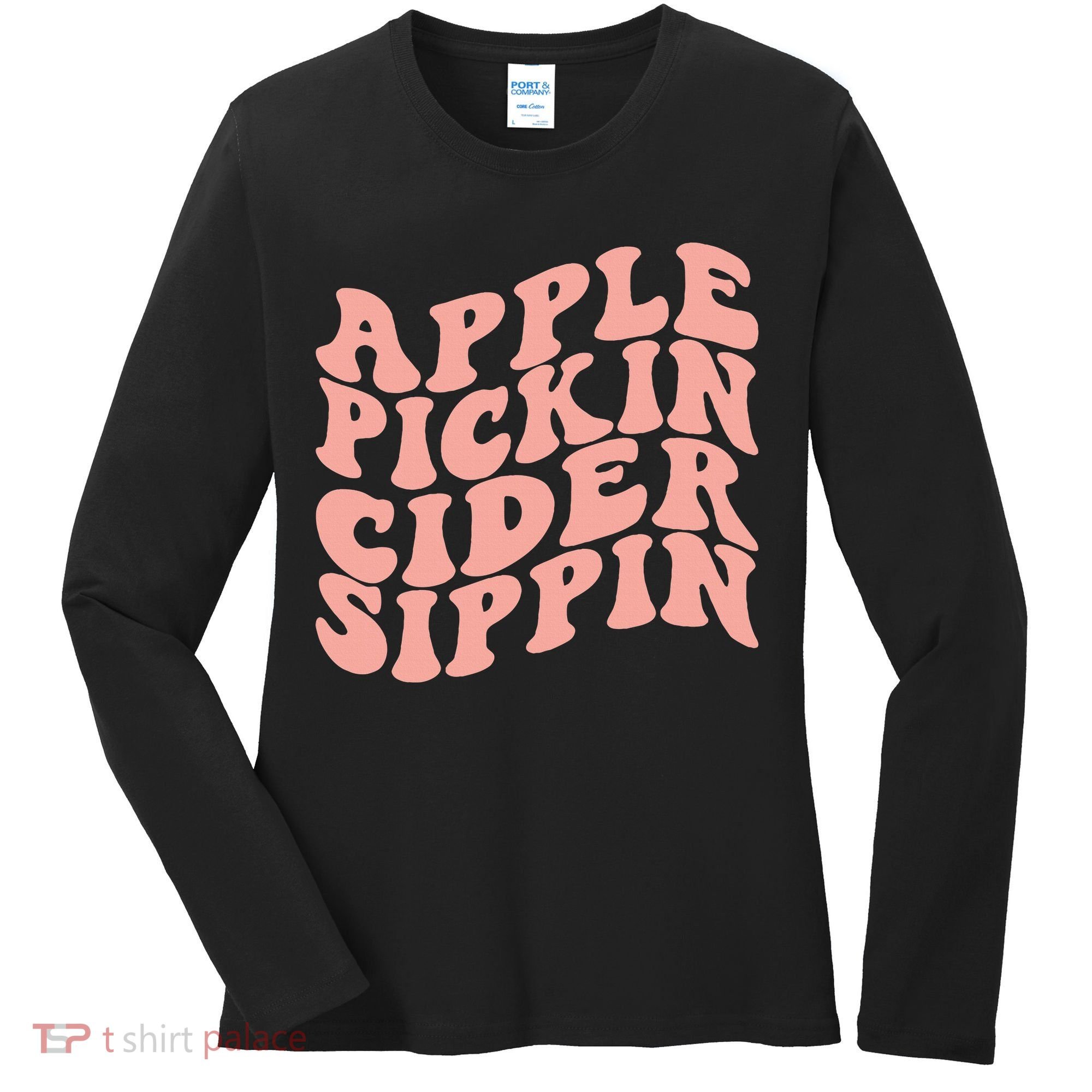 Apple Pickin Cider Sippin Apple Picking Crew Harvest Season Women's Long Sleeve Shirt